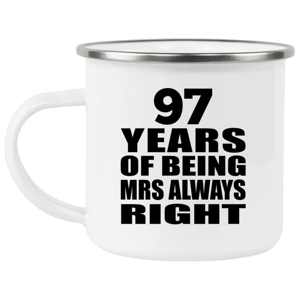 97th Anniversary 97 Years of Being Mrs Always Right - 12oz Camping Mug
