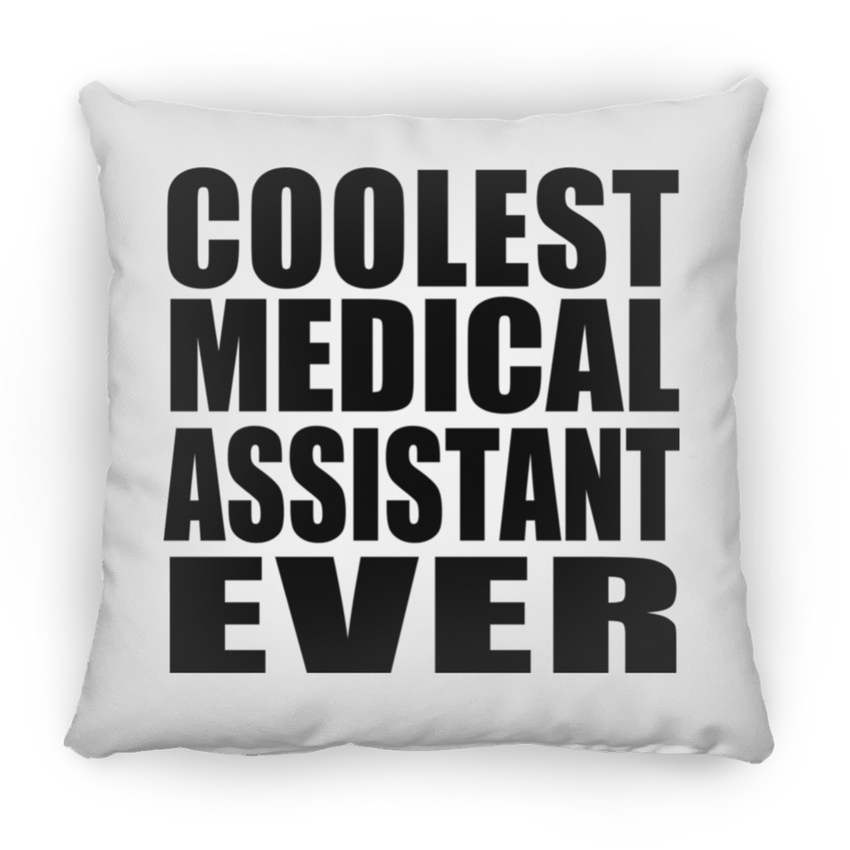 Coolest Medical Assistant Ever - Throw Pillow