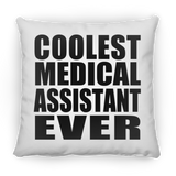 Coolest Medical Assistant Ever - Throw Pillow