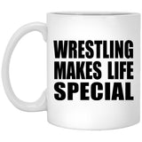 Wrestling Makes Life Special - 11oz Coffee Mug