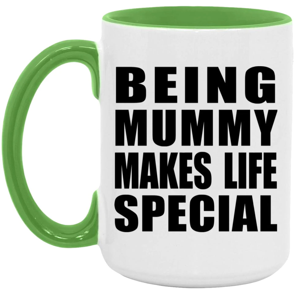 Being Mummy Makes Life Special - 15oz Accent Mug Green