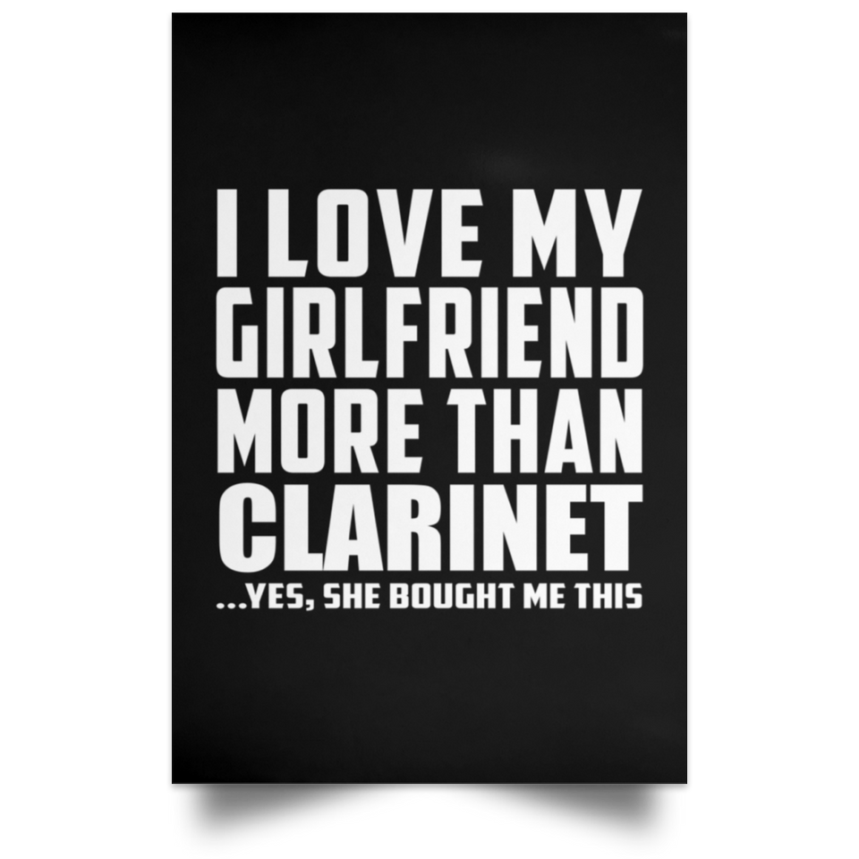 I Love My Girlfriend More Than Clarinet - Poster Portrait
