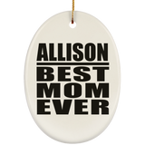 Allison Best Mom Ever - Oval Ornament