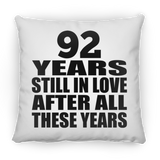 92nd Anniversary 92 Years Still In Love After These Years - Throw Pillow