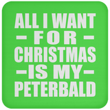 All I Want For Christmas Is My Peterbald - Coaster