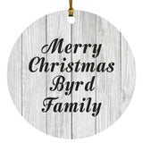 Merry Christmas Byrd Family - Circle Ornament F