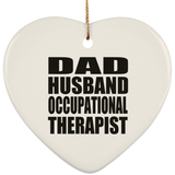 Dad Husband Occupational Therapist - Heart Ornament