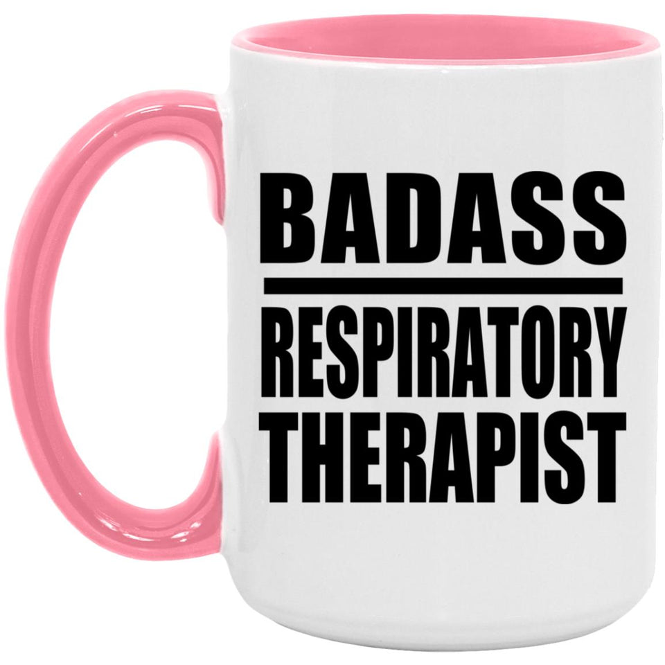 Badass Respiratory Therapist - 15oz Accent Mug Pink