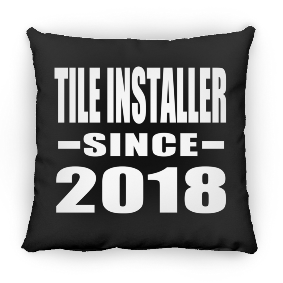 Tile Installer Since 2018 - Throw Pillow Black
