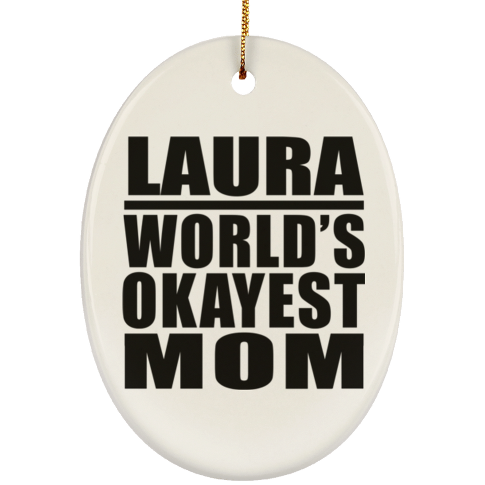 Laura World's Okayest Mom - Oval Ornament