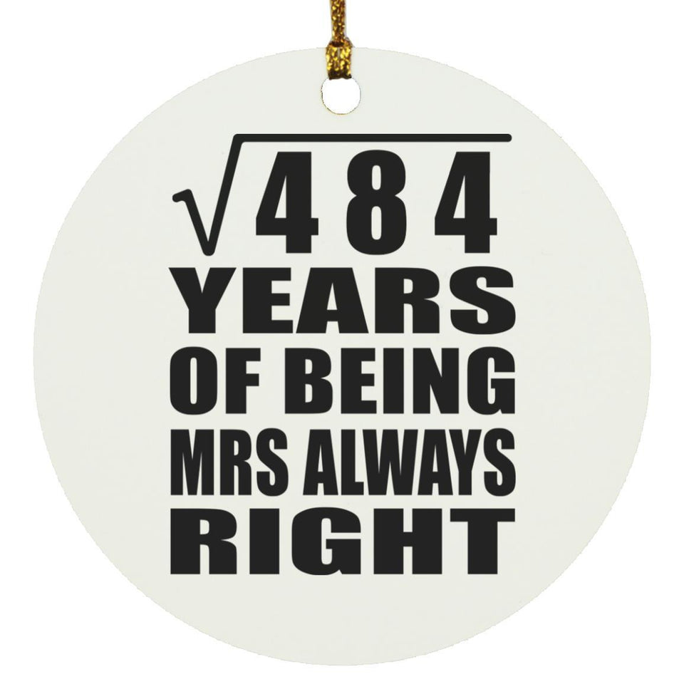 22nd Anniversary Square Root of 484 Years Mrs Always Right - Circle Ornament