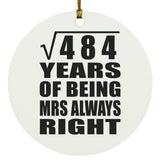22nd Anniversary Square Root of 484 Years Mrs Always Right - Circle Ornament