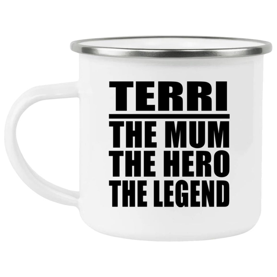 Terri The Mum The Hero The Legend - 12oz Camping Mug