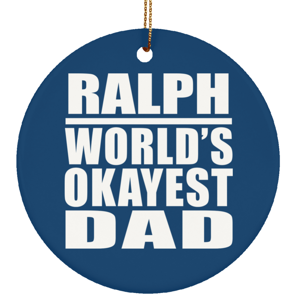 Ralph World's Okayest Dad - Circle Ornament