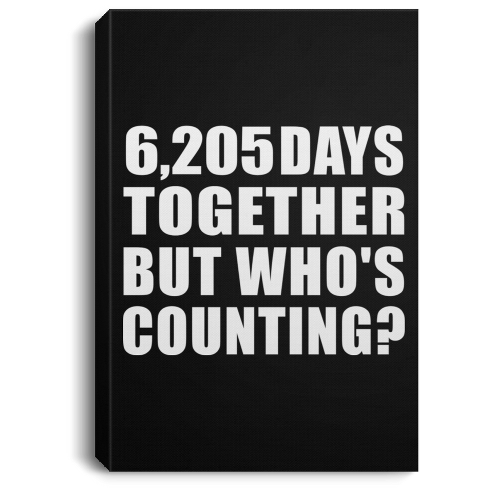 17th Anniversary 6,205 Days Together But Who's Counting - Canvas Portrait