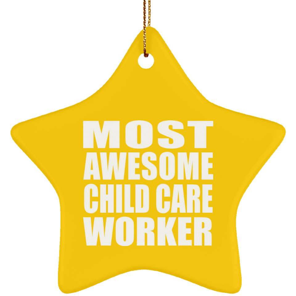 Most Awesome Child Care Worker - Star Ornament