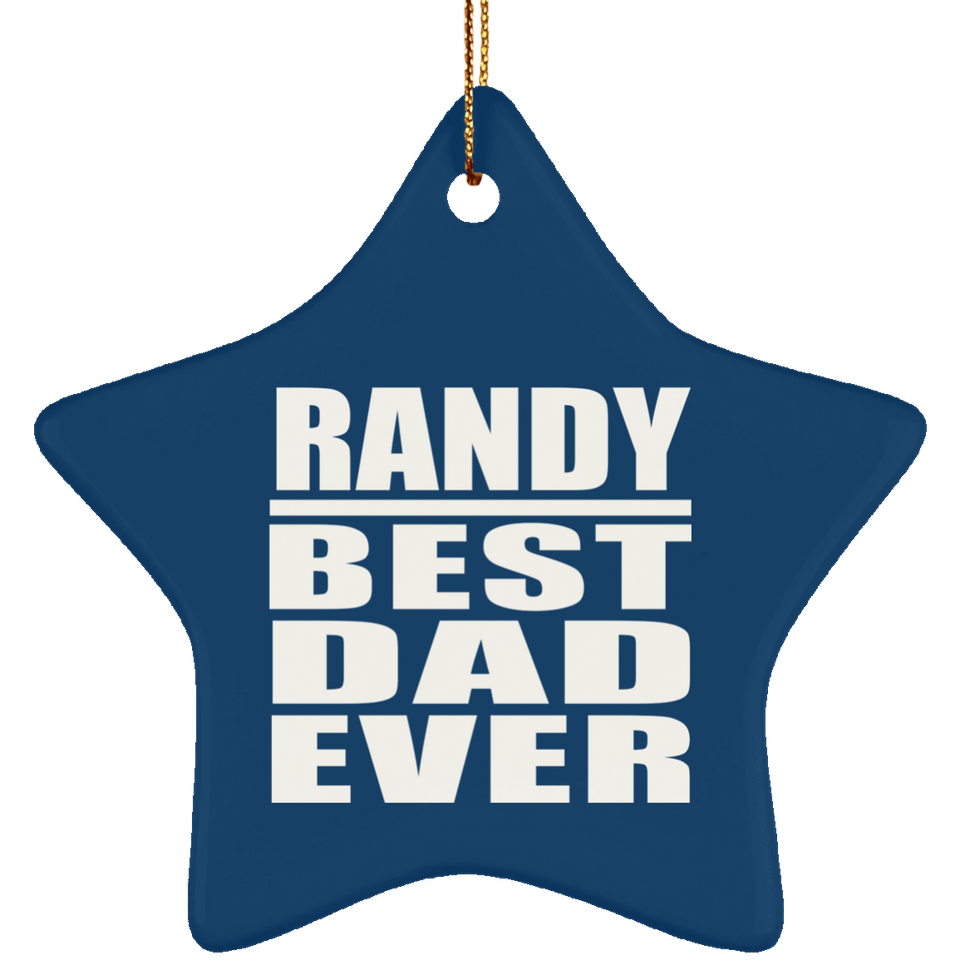 Randy Best Dad Ever - Star Ornament