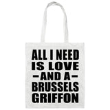 All I Need Is Love And A Brussels Griffon - Tote Bag White