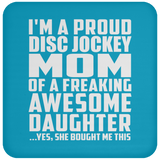 Proud Disc Jockey Mom Of Awesome Daughter - Drink Coaster