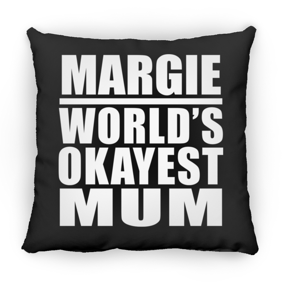 Margie World's Okayest Mum - Throw Pillow Black