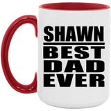 Shawn Best Dad Ever - 15oz Accent Mug Red