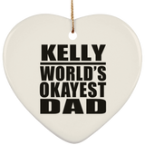 Kelly World's Okayest Dad - Heart Ornament