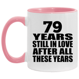 79th Anniversary 79 Years Still In Love After These Years - 11oz Accent Mug Pink