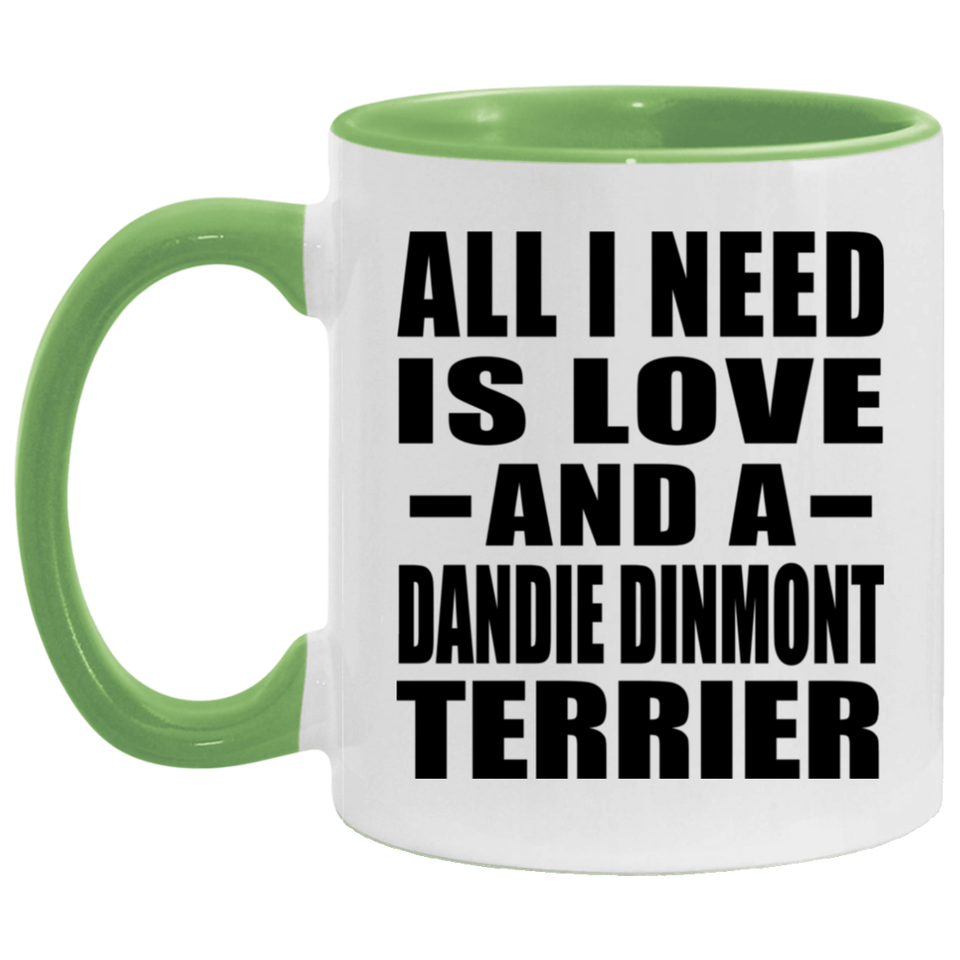 All I Need Is Love And A Dandie Dinmont Terrier - 11oz Accent Mug Green