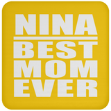 Nina Best Mom Ever - Drink Coaster