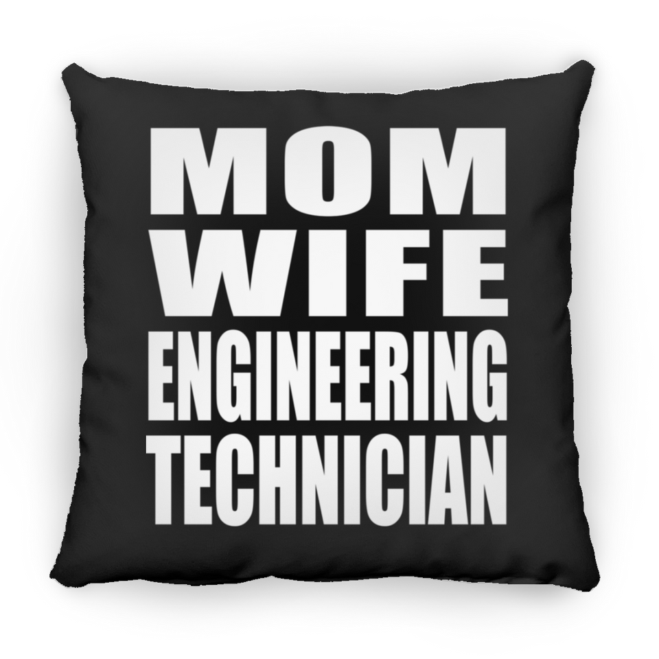 Mom Wife Engineering Technician - Throw Pillow Black