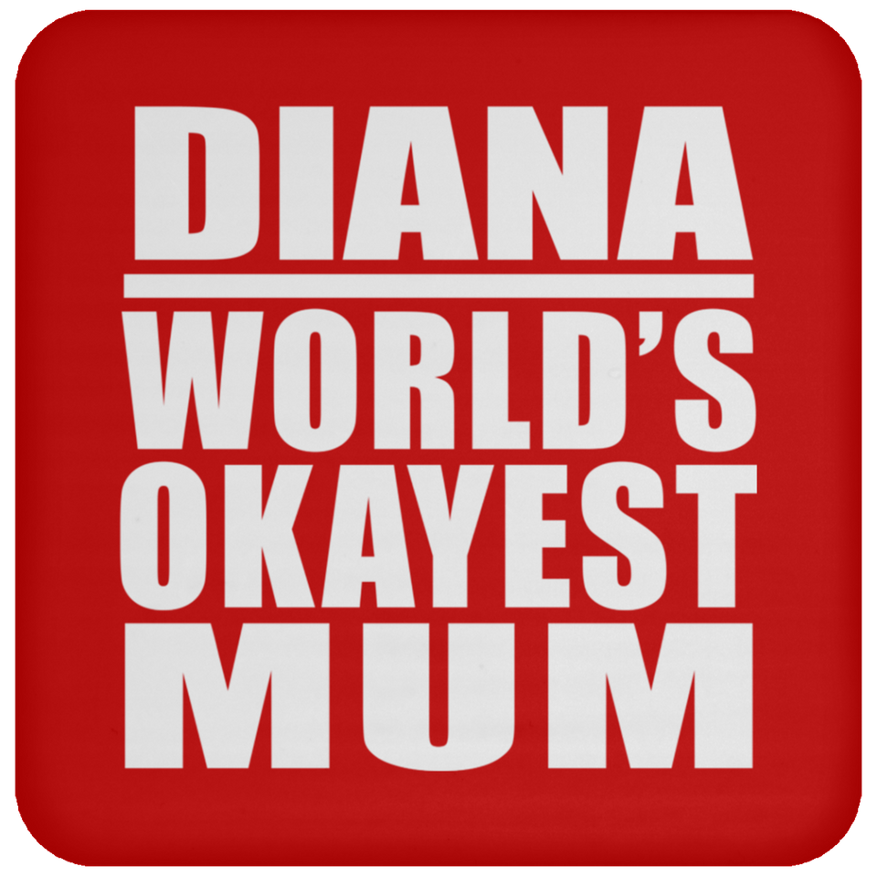 Diana World's Okayest Mum - Drink Coaster