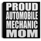 Proud Automobile Mechanic Mom - Canvas Square