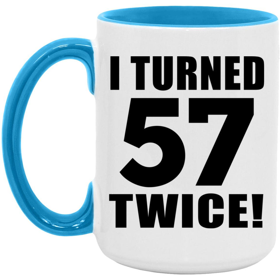 114th Birthday I Turned 57 Twice - 15oz Accent Mug Blue