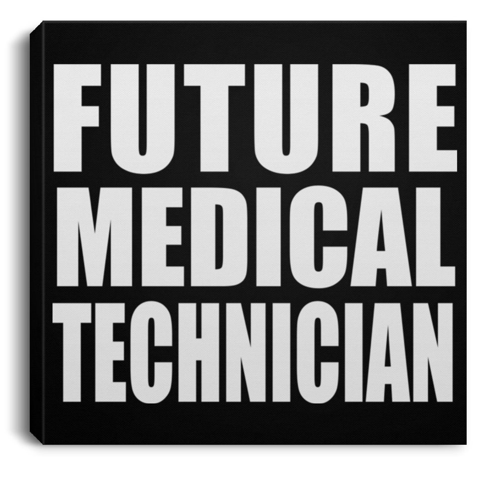 Future Medical Technician - Canvas Square
