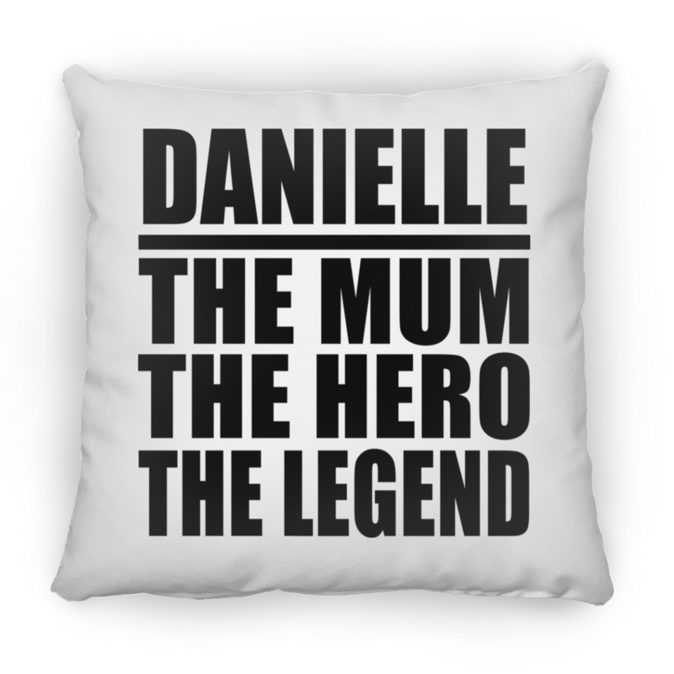 Danielle The Mum The Hero The Legend - Throw Pillow