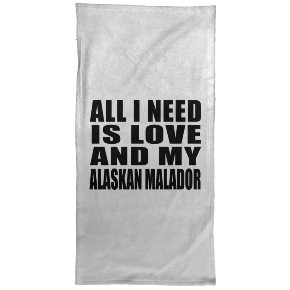 All I Need Is Love And My Alaskan Malador - Hand Towel