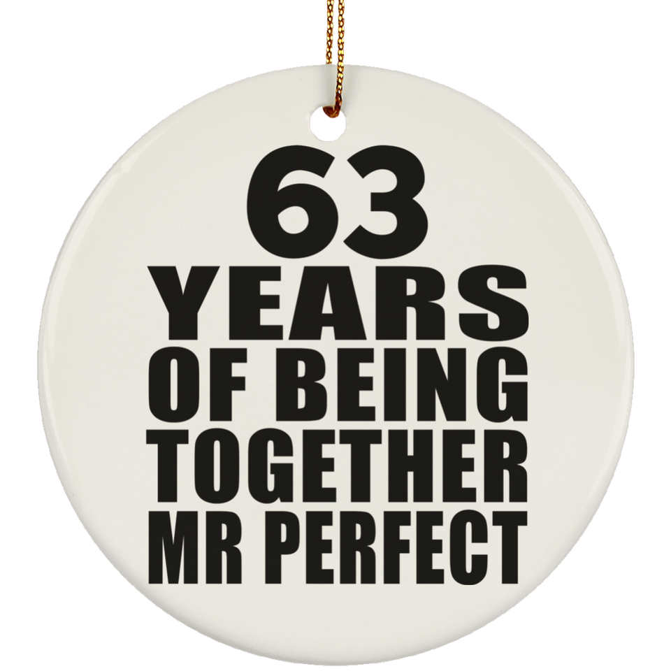 63rd Anniversary 63 Years Of Being Mr Perfect - Circle Ornament
