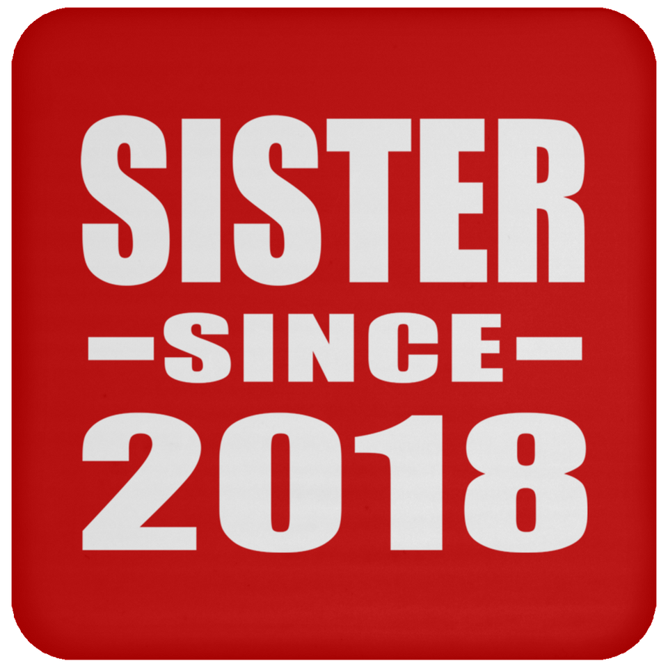 Sister Since 2018 - Drink Coaster