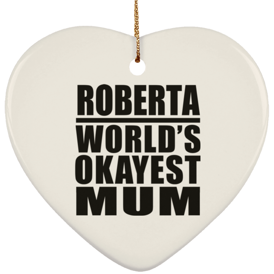 Roberta World's Okayest Mum - Heart Ornament