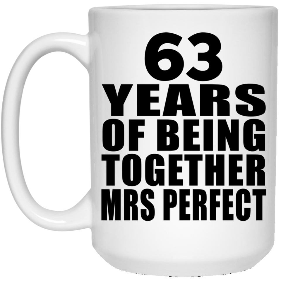 63rd Anniversary 63 Years Of Being Mrs Perfect - 15 Oz Coffee Mug