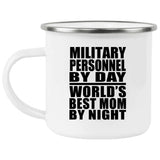 Military Personnel By Day World's Best Mom By Night - 12oz Camping Mug