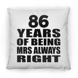 86th Anniversary 86 Years of Being Mrs Always Right - Throw Pillow