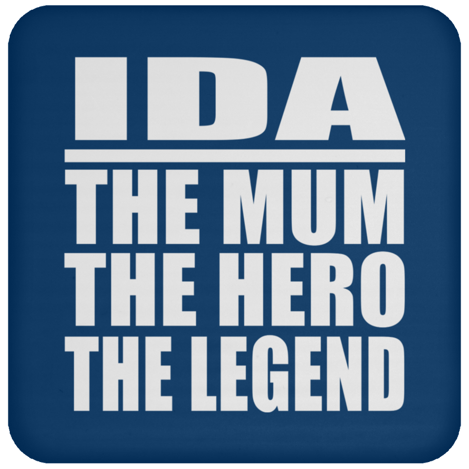 Ida The Mum The Hero The Legend - Drink Coaster