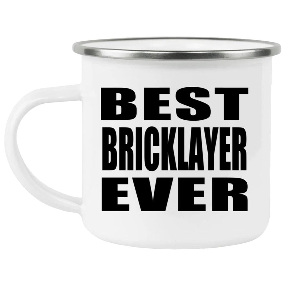 Best Bricklayer Ever - 12oz Camping Mug