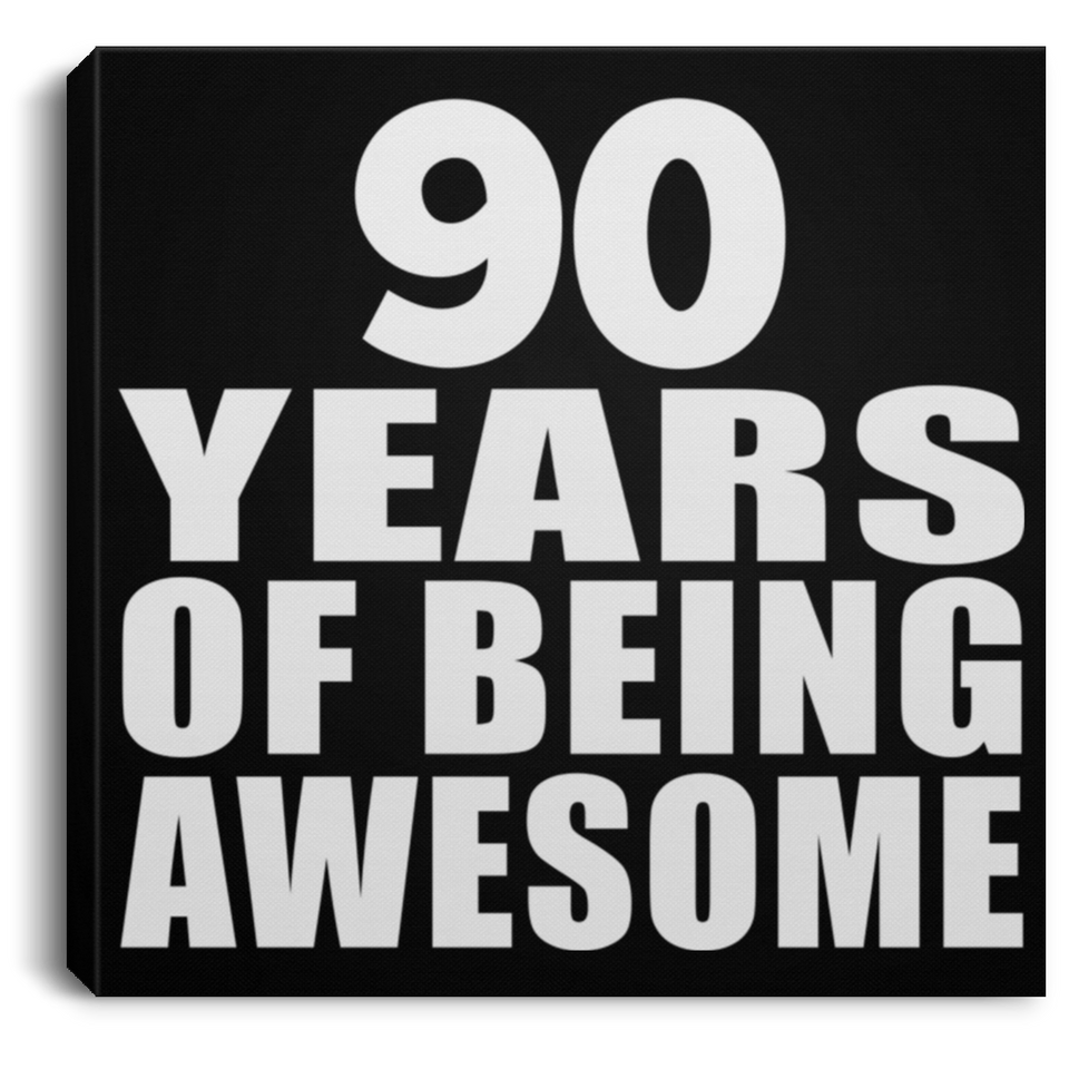 90th Birthday 90 Years Of Being Awesome - Canvas Square