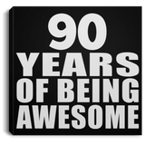 90th Birthday 90 Years Of Being Awesome - Canvas Square