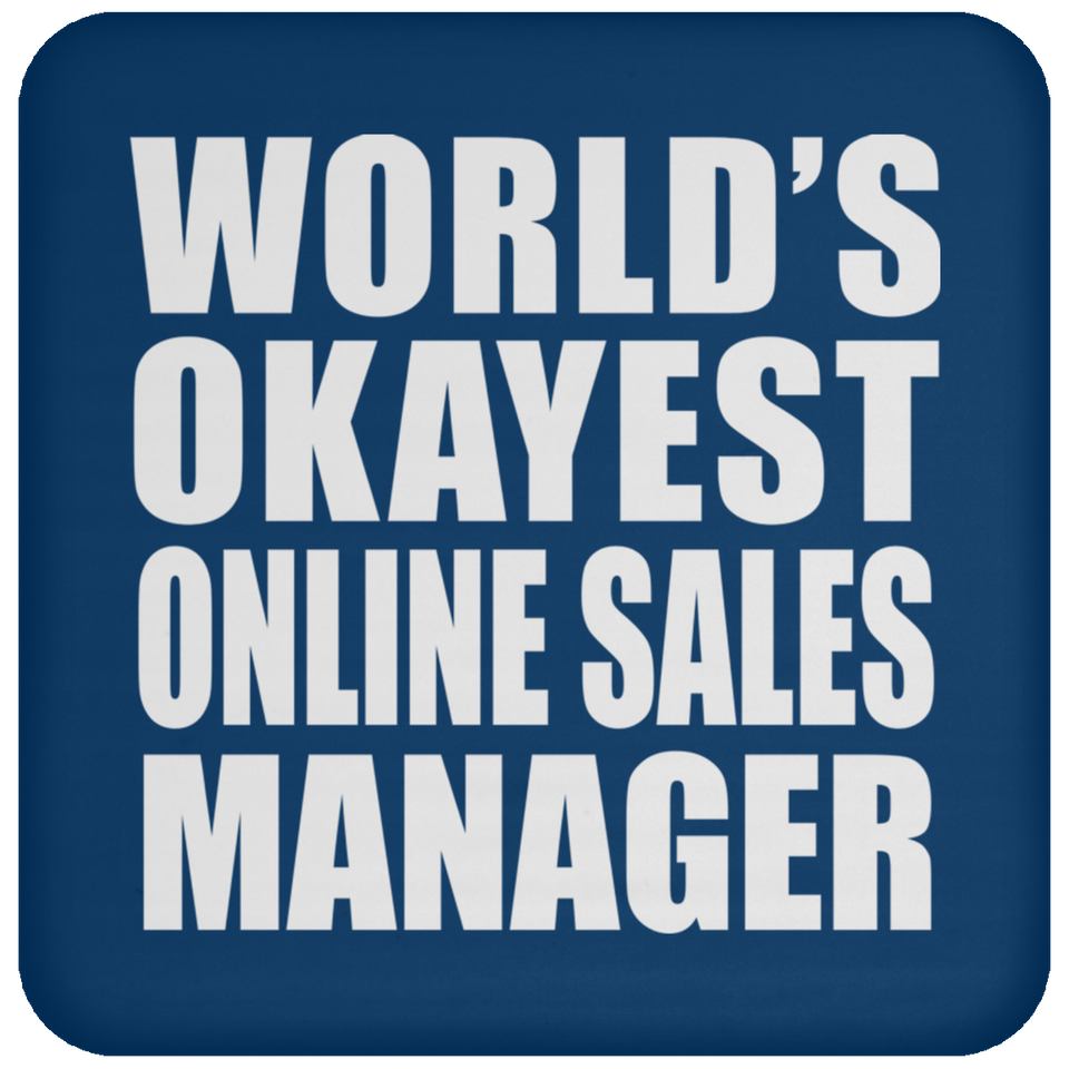 World's Okayest Online Sales Manager - Drink Coaster