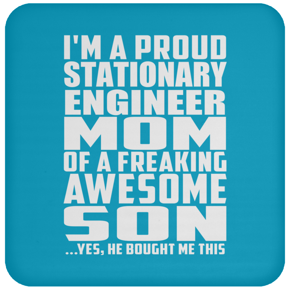 Proud Stationary Engineer Mom Of Awesome Son - Drink Coaster