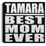 Tamara Best Mom Ever - Canvas Square
