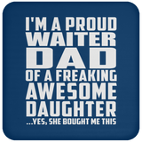 Proud Waiter Dad Of Awesome Daughter - Drink Coaster